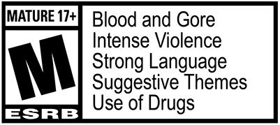 Rated M 17+ for Intense Violence, Blood and Gore, Sexual Themes, Drug References, and Strong Language.  In-Game Purchases / Users Interact